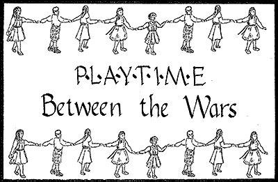 Playtime Between The Wars - Children's Games in North Bucks in the 1920s and 1930s